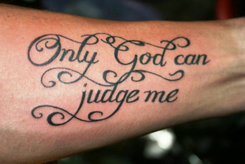 only god can judge me tattoo quote